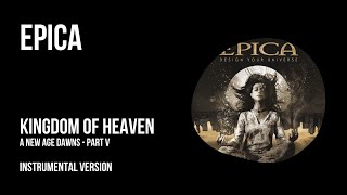 EPICA  Kingdom of Heaven A New Age Dawns  Part V Filtered Instrumental  Clean Version [upl. by Assirahs]