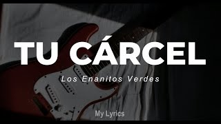 Los Enanitos Verdes  Tu Cárcel Lyrics [upl. by Leuqer]