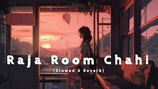 RAJA ROOM CHAHI NAWKA HO SLOWED AND REVERB 💖🔥💫  OnlySlowedAndReverb viral trending top [upl. by Seadon890]