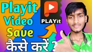 PLAYIt Video Save In Gallery  PLAYit Video Download Kaise Kare  Playit App playyitapp [upl. by Loveridge]