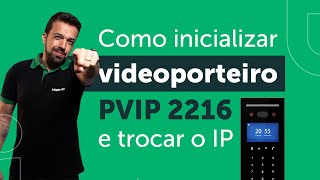 Como inicializar videoporteiro PVIP 2216 e trocar seu IP academiadigital [upl. by Crissie851]