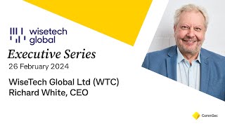 Executive Series 26 Feb 24 WiseTech Global Ltd WTC Founder amp CEO Richard White [upl. by Aradnahc143]