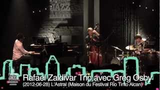 Rafael Zaldivar Trio avecwith Greg Osby 20120628 LAstral Maison du Festival Rio Tinto Alcan [upl. by Lemrac]