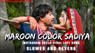 Maroon colour sadiya logisong Maroon colour sadiya bhojpuri song [upl. by Etienne768]