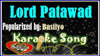 Lord Patawad Karaoke Version by BasilyoKaraoke CoverMinus One [upl. by Lavinia]