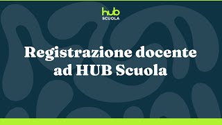 HUB Scuola  Registrazione docente [upl. by Feltie993]