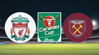 LIVERPOOL VS WEST HAM  Carabao Cup  Full Match eFootball [upl. by Heurlin]