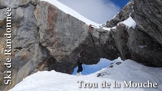 Ski de randonnée  Trou de la Mouche 2453 m [upl. by Bromley]