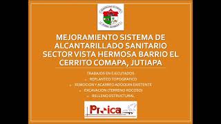 MEJORAMIENTO SISTEMA DE ALCANTARILLADO SANITARIO SECTOR VISTA HERMOSA BARRIO EL CERRITO COMAPA JUT [upl. by Rianna548]