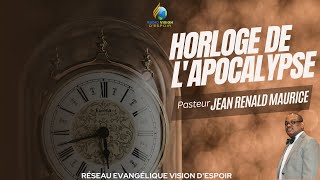 Horloge de lApocalypse du 9 Septembre 2023  Pasteur Jean Renald Maurice  VISION DESPOIR TV [upl. by Darooge]