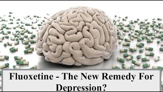 Fluoxetine – The New Remedy For Depression [upl. by Caras657]