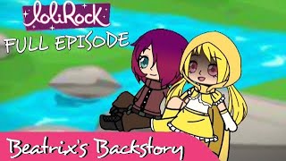 LoliRock  Beatrix’s Backstory  Season 3 Episode 3 [upl. by Aay167]