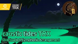 caustic tides TRX Overloaded Symphonic Arrangement  Calamity Mod OST ReOrchestrated [upl. by Adnalohs]