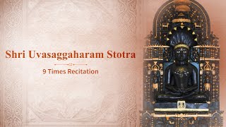 Shri Uvasaggaharam Stotra – 9 Times Recitation  With English Meanings [upl. by Hogue377]