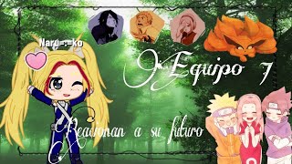 El equipo 7 reaccionan a su futuro KakanaruGacha [upl. by Heurlin]