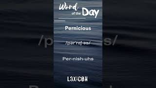 Become a Master of American English with Our Word of the Day Pernicious  LEXiCON [upl. by Saretta951]