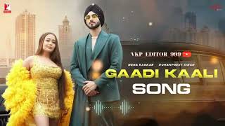 Neha Kakkar  Gaadi Kaali Lyrics  Gaadi Kaali Neha Kakkar Lyrics  vkpeditor999 lofi song [upl. by Aniuqaoj]