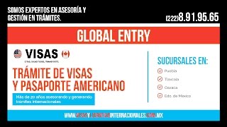 Tramite Global Entry Puebla Tlaxcala Oaxaca y México VISAS EU [upl. by Gettings]