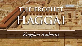 The Prophet Haggai Kingdom Authority Haggai 22023 [upl. by Dennet]