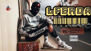 LFERDA  ENNEMIS REEdit 2024 [upl. by Leaffar]