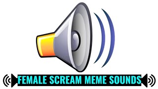 Meme Sounds  SCARED FEMALE SCREAMING [upl. by Nnywg]