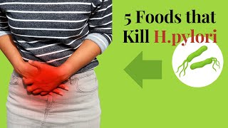 5 Foods that Kill H pylori [upl. by Pooh264]