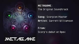 METAGAME The Original Soundtrack  Scorpion Master [upl. by Ainoda917]