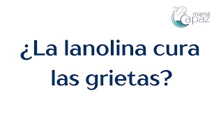 ¿La lanolina curas las grietas del pezón  Mamá Capaz [upl. by Ranitta]