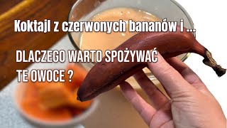 KOKTAJL z czerwonych bananów i … Dlaczego warto spożywać te owoceprostoismacznie4151 [upl. by Harolda]