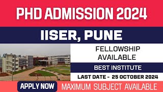 New PhD Admission 2024  IISER Pune  Autonomous Institute  Fellowship  Apply Now [upl. by Annauqahs]