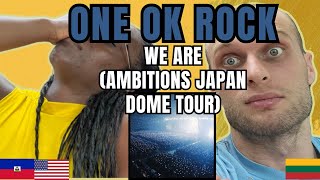 ONE OK ROCK  We Are Reaction Live from Ambitions Japan Dome Tour  FIRST TIME HEARING WE ARE [upl. by Ashlen]