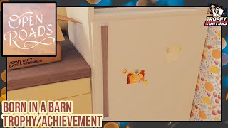 Open Roads  Born in a Barn TrophyAchievement [upl. by Tabina]