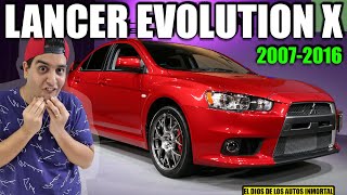 ¿QUE TIENE DE ESPECIAL MITSUBISHI LANCER EVOLUTION X 20072016 Todos quieren uno [upl. by Sibyl899]