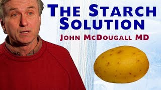 The Starch Solution  John McDougall MD FULL TALK [upl. by Arsi]