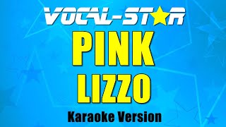 quotPinkquot  Lizzo  Karaoke Version With Lyrics  Vocal Star Karaoke [upl. by Concepcion]