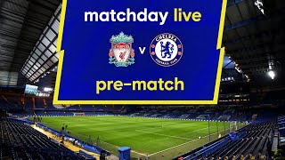 Matchday Live Liverpool v Chelsea  PreMatch  Premier League Matchday [upl. by Naejarual]