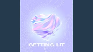 Getting Lit [upl. by Ecyob]