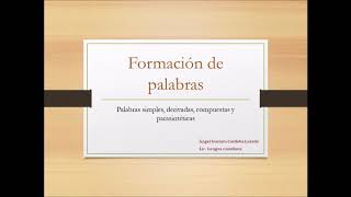 Formación de palabras PREFIJOS SUFIJOS INFIJOS simples compuestas derivadas y parasintéticas [upl. by Aneeram282]