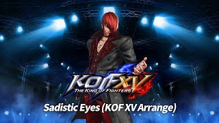 The King of Fighters XV OST  Sadistic Eyes KOF XV Arrange  Extended [upl. by Eelyr]