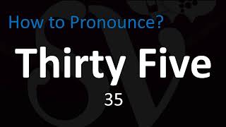 How to Pronounce 35  Number Thirty Five in English [upl. by Htor]