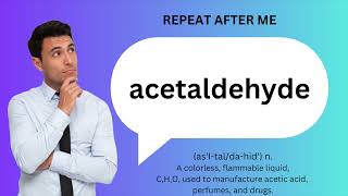 How to SAY and USE ACETALDEHYDE [upl. by Tirma542]