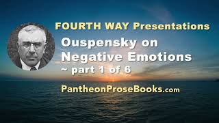 Ouspensky on Negative Emotions 1 of 6 [upl. by Gleich]