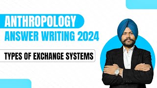 Anthropology Optional UPSC Mains  Types of exchange System [upl. by Aesoh]