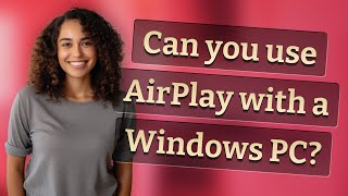 Can you use AirPlay with a Windows PC [upl. by Slein]