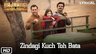 Zindagi Kuch Toh Bata Reprise Full Song with LYRICS Pritam  Salman Khan  Bajrangi Bhaijaan [upl. by Akiv]