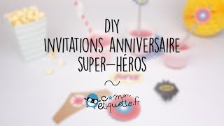 DIY invitations danniversaire superhéros  CMonEtiquette [upl. by Lennox]