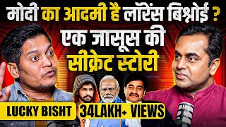 Modi का आदमी है Lawrence Bishnoi Secret Life of a Spy  Lucky Bisht podcast with Sushant Sinha [upl. by Consalve]