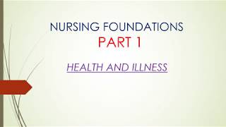 Nursing Foundations Unit 1Part 1 Health amp Illness [upl. by Ailin]