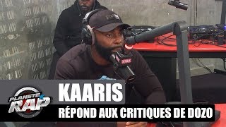 Kaaris répond aux critiques de quotDozoquot PlanèteRap [upl. by Nedry683]