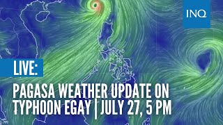 LIVE Pagasa weather update on Typhoon Egay  July 27 5 PM [upl. by Juback]